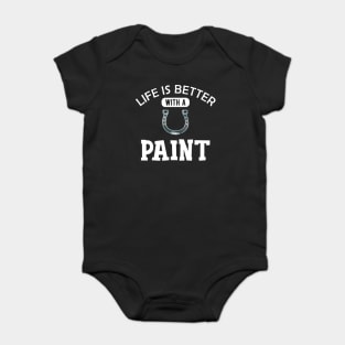 Paint Horse - Life is better with paint Baby Bodysuit